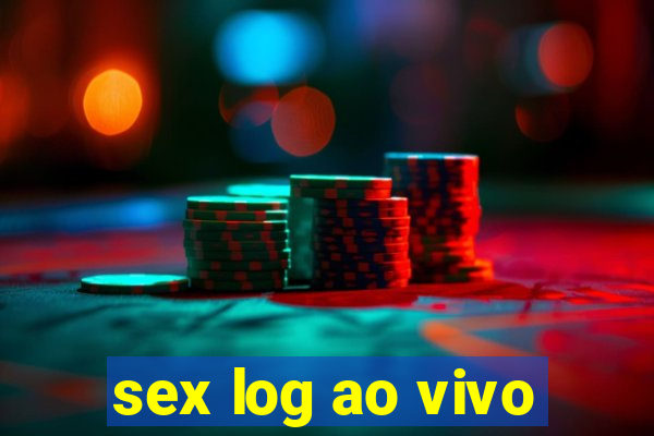 sex log ao vivo